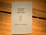 Mistah Leary He Dead -- Handmade paperback limited edition book embossed with Hunter's seal.