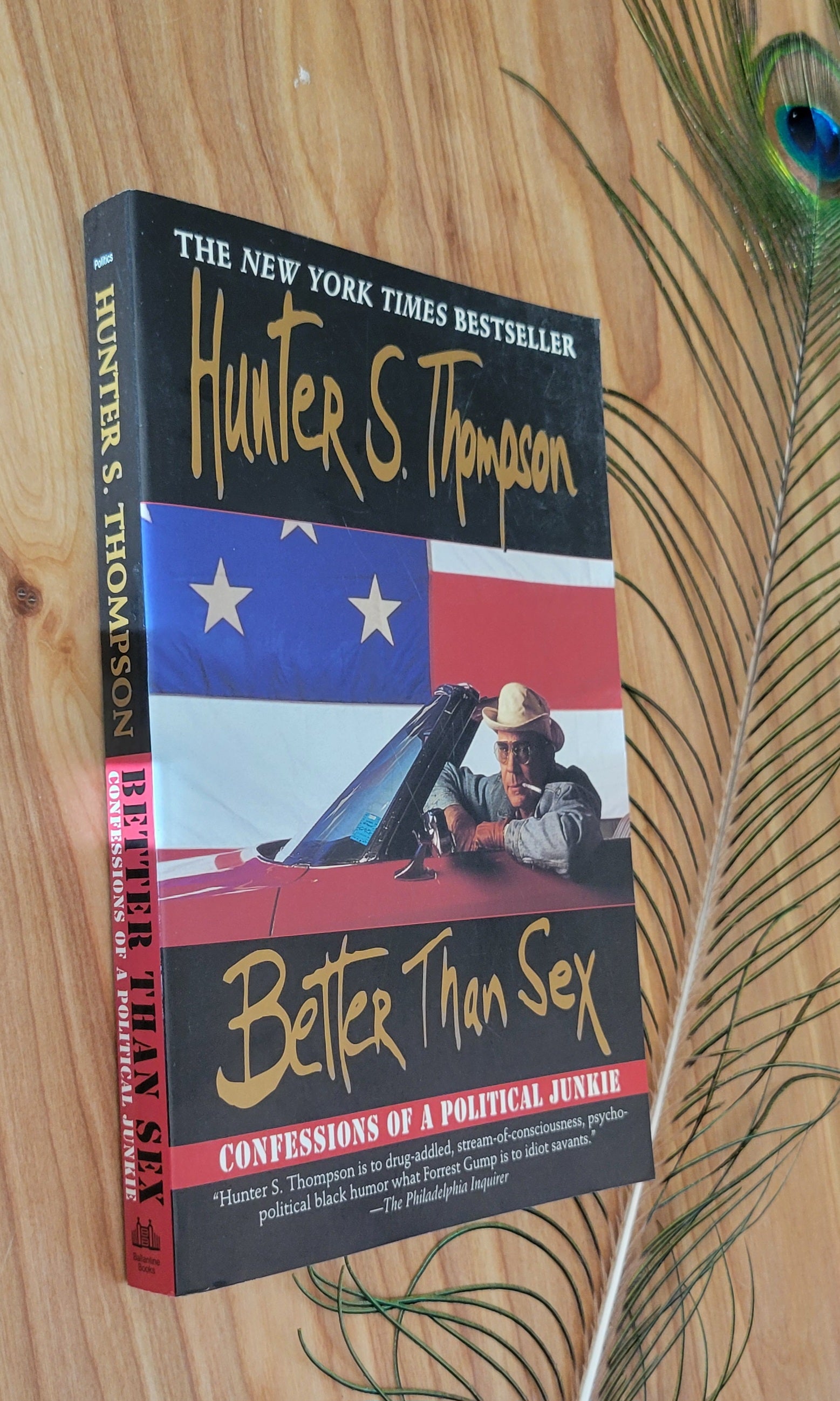 Better Than Sex: Confessions of a Political Junkie by Hunter S. Thompson