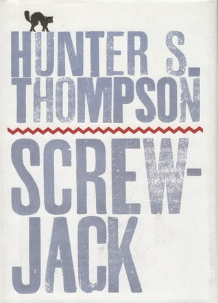 Screwjack by Hunter S. Thompson