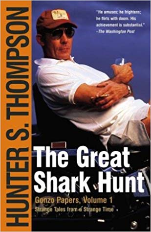 The Great Shark Hunt by Hunter S. Thompson
